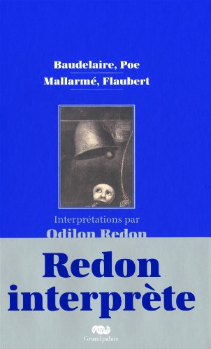 Baudelaire, Poe, Mallarmé, Flaubert : interprétations par Odilon Redon