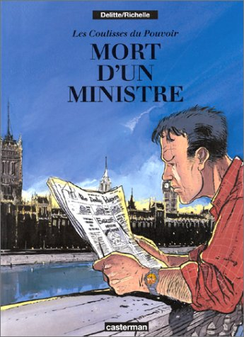 Les coulisses du pouvoir. Vol. 1. Mort d'un ministre