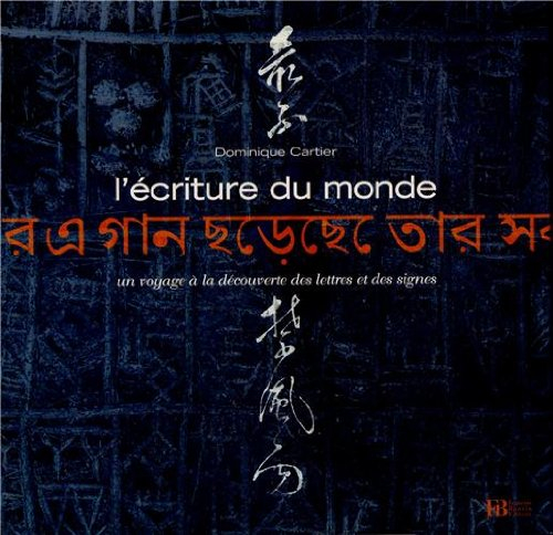 L'écriture du monde : un voyage à la découverte des lettres et des signes