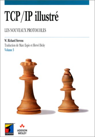 TCP-IP illustré. Vol. 3. Les nouveaux protocoles