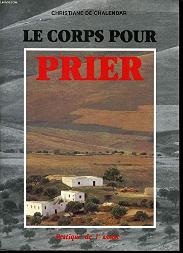 Le Corps pour prier : pratique de l'assise