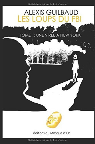Les loups du FBI. Vol. 1. Une virée à New York : polar