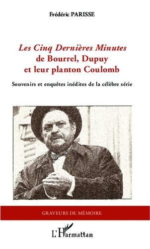 Les Cinq dernières minutes de Bourrel, Dupuy et leur planton Coulomb : souvenirs et enquêtes inédite