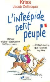L'Intrépide petit peuple : la France expliquée aux débutants