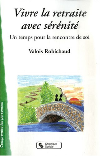 Vivre sa retraite avec sérénité : un temps pour la rencontre de soi