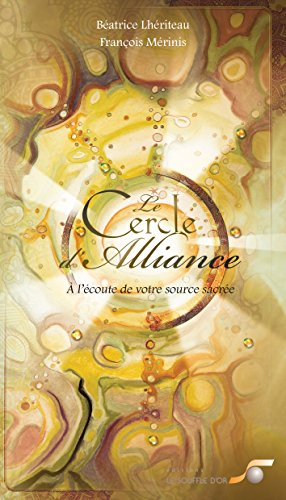 Le cercle d'alliance : à l'écoute de votre source sacrée