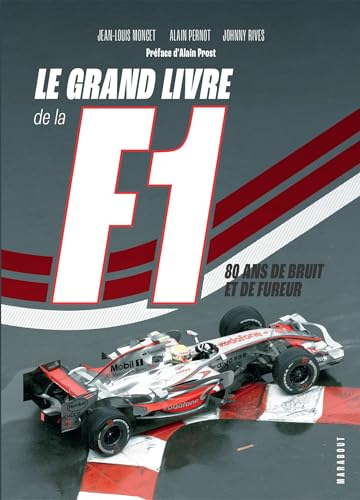 Le grand livre de la F1 : 80 ans de bruit et de fureur