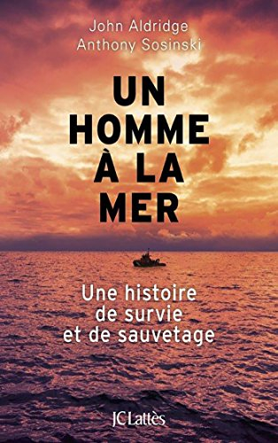 Un homme à la mer : une histoire de survie et de sauvetage