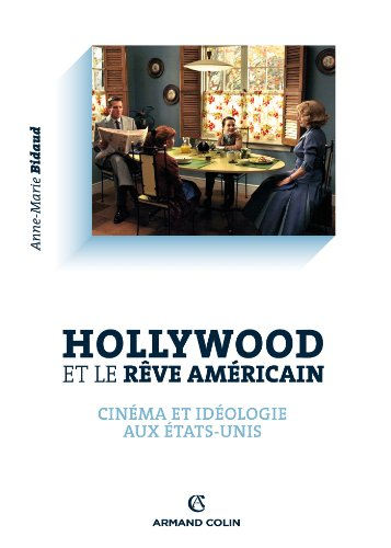Hollywood et le rêve américain : cinéma et idéologie aux Etats-Unis