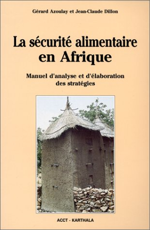 La Sécurité alimentaire en Afrique : manuel d'analyse et d'élaboration des stratégies