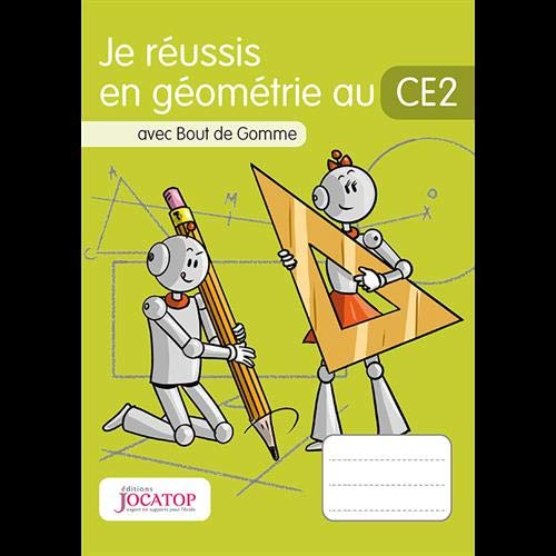 Je réussis en géométrie au CE2 : avec Bout de Gomme