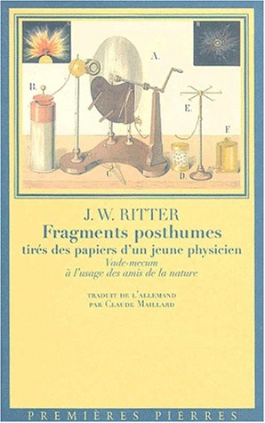 Fragments posthumes tirés des papiers d'un jeune physicien : vade-mecum à l'usage des amis de la nat