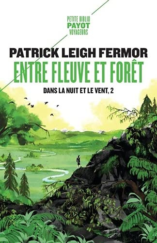 Dans la nuit et le vent. Vol. 2. Entre fleuve et forêt : à pied jusqu'à Constantinople : du moyen Da