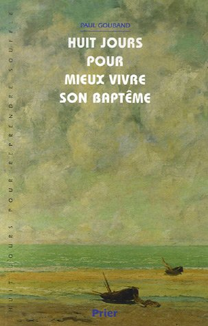 Huit jours pour mieux vivre son baptême