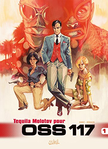 OSS 117. Vol. 1. Tequila Molotov pour OSS 117