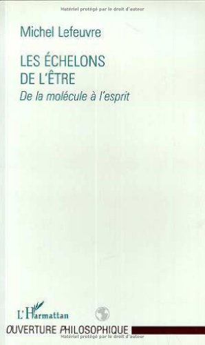 Les échelons de l'être : de la molécule à l'esprit