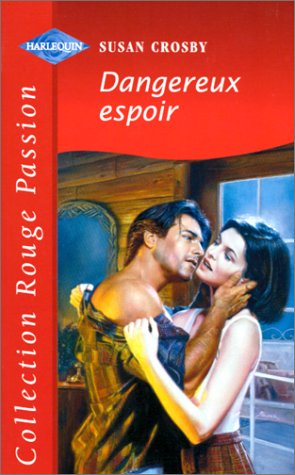 dangereux espoir (collection rouge passion)