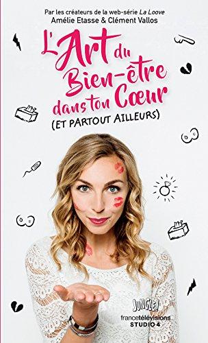 L'art du bien-être dans ton coeur (et partout ailleurs) : l'amour avec les mains, c'est bien, mais à