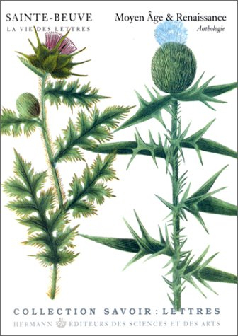 Sainte-Beuve, la vie des lettres. Vol. 1. Moyen Age et Renaissance