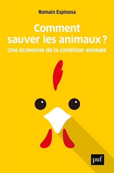Comment sauver les animaux ? : une économie de la condition animale