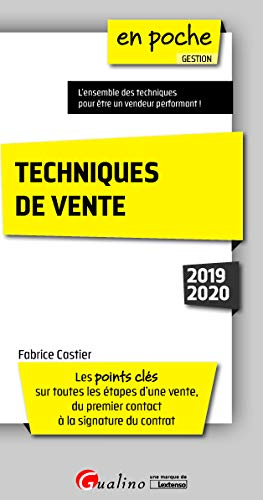 Techniques de vente : les points clés sur toutes les étapes d'une vente, du premier contact à la sig