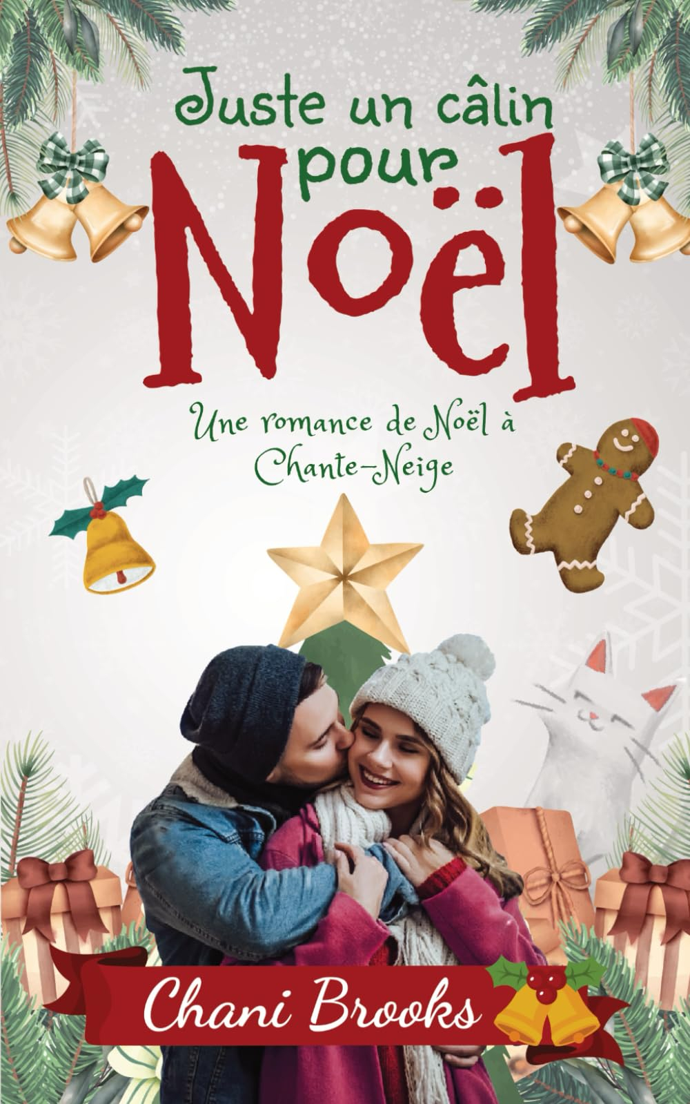 Juste un câlin pour Noël: Une romance de Noël au village de Chante-Neige - une comédie romantique fe