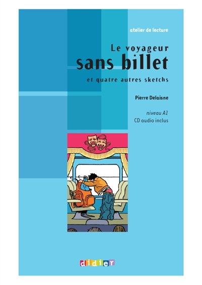 Le voyageur sans billet : et quatre autres sketchs : niveau A1