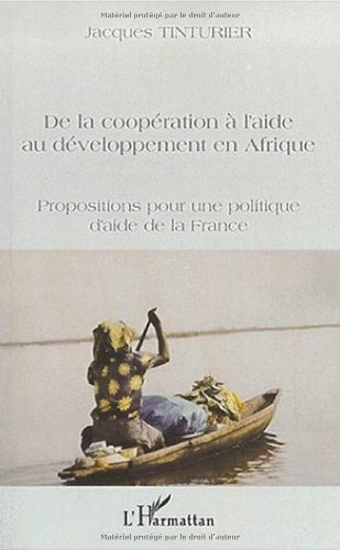 De la coopération à l'aide au développement en Afrique : propositions pour une politique d'aide de l