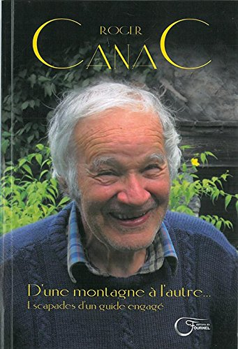 D'une montagne à l'autre : itinéraire d'un guide engagé