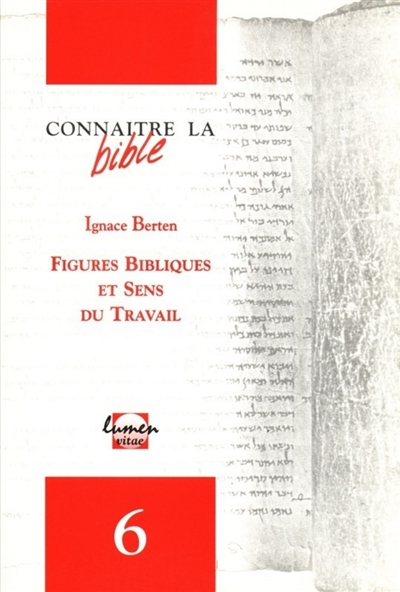 Figures bibliques et sens du travail : Que nous faut-il faire pour travailler aux oeuvres de Dieu ?