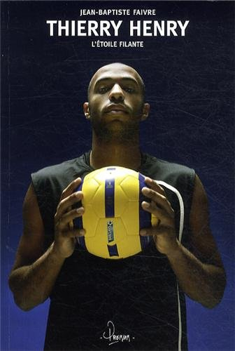 Thierry Henry : l'étoile filante