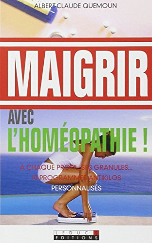 Maigrir avec l'homéopathie : à chaque profil ses granules... 10 programmes antikilos