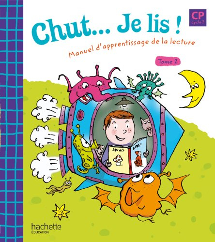 Chut... Je lis ! CP : manuel d'apprentissage de la lecture. Vol. 2