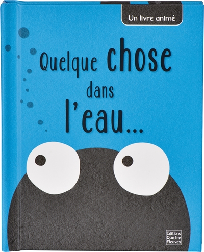 Quelque chose dans l'eau...
