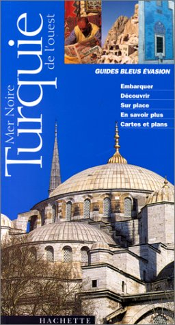 guides bleus évasion : turquie de l'ouest - mer noire