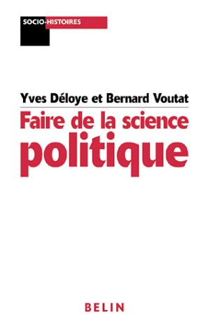 Faire de la science politique : pour une analyse socio-historique du politique