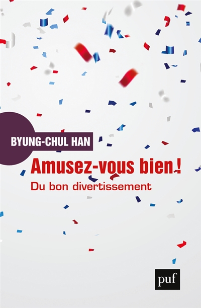 Amusez-vous bien ! : du bon divertissement : une déconstruction de l'histoire occidentale de la pass