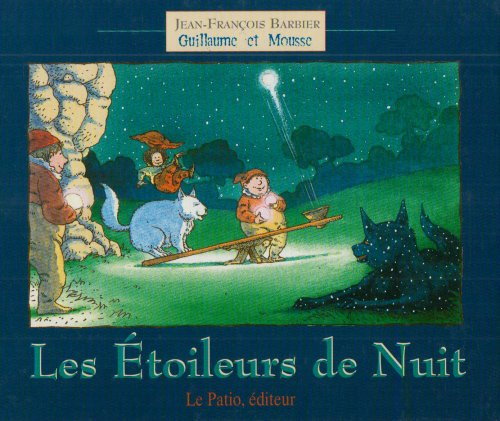 Guillaume et Mousse. Vol. 1. Les étoileurs de nuit