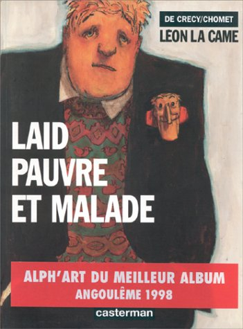 Léon-la-Came. Vol. 2. Laid, pauvre et malade