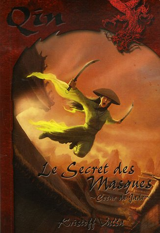 Coeur de jade. Vol. 1. Le secret des masques