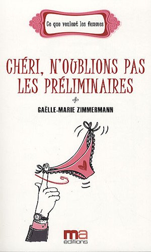 Chéri, n'oublions pas les préliminaires