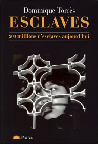 Esclaves : 200 millions d'esclaves aujourd'hui