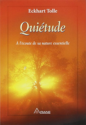 Quiétude : à l'écoute de sa nature essentielle