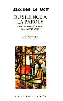 Du silence à la parole : droit du travail, société, Etat, 1830-1985