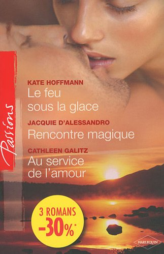 Le feu sous la glace. Rencontre magique. Au service de l'amour