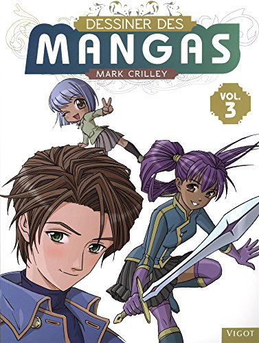 Dessiner des mangas. Vol. 3