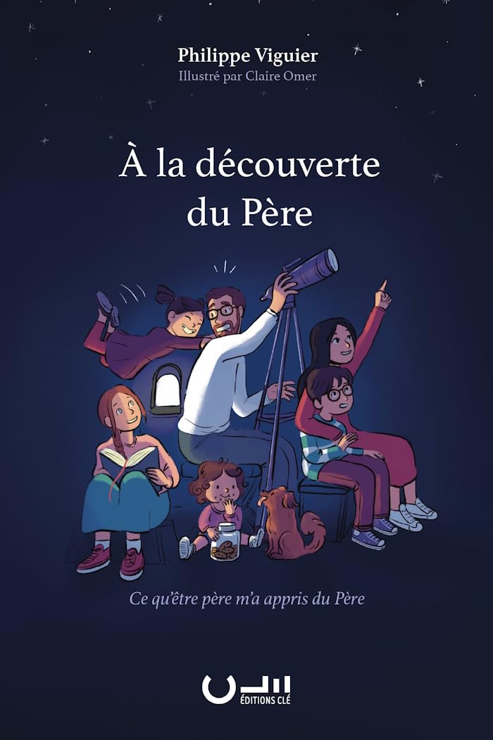 A la découverte du Père : ce qu'être père m'a appris du Père