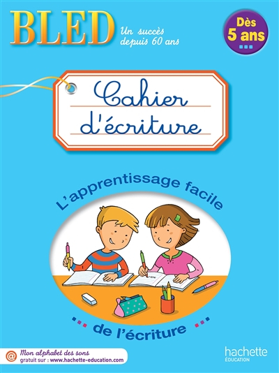 Cahier d'écriture, dès 5 ans : l'apprentissage facile de l'écriture