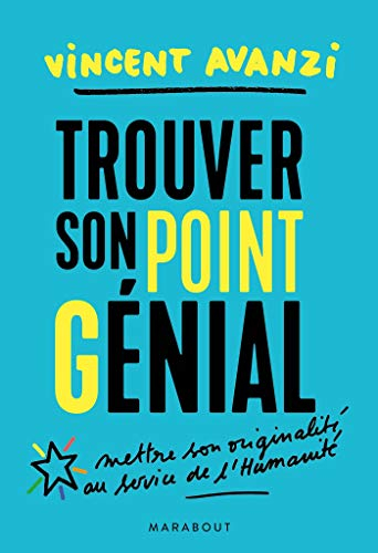 Trouver son point génial : mettre son originalité au service de l'humanité