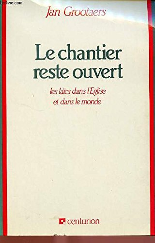 Le Chantier reste ouvert : les laïcs dans l'Eglise et dans le monde